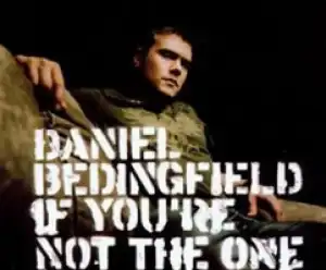 Daniel Bedingfield - If You’re Not The One